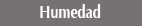 Humedad